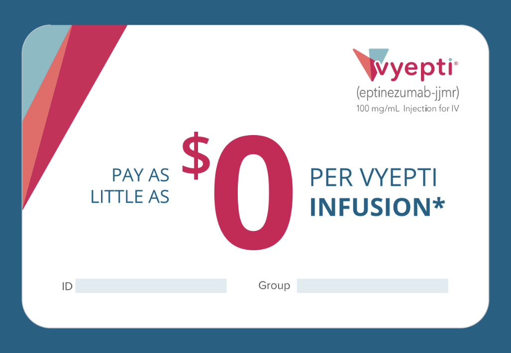 VYEPTI savings card — pay as little as $0 per infusion